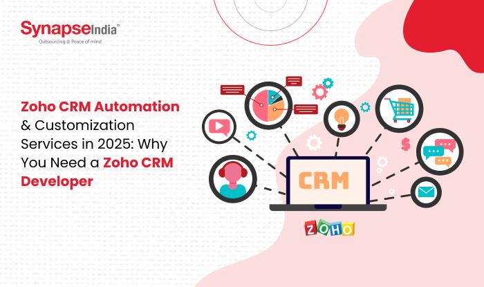 Zoho CRM Automation & Customization Services in 2025 - Why You Need a Zoho CRM Developer